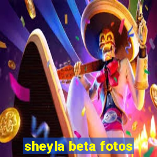 sheyla beta fotos